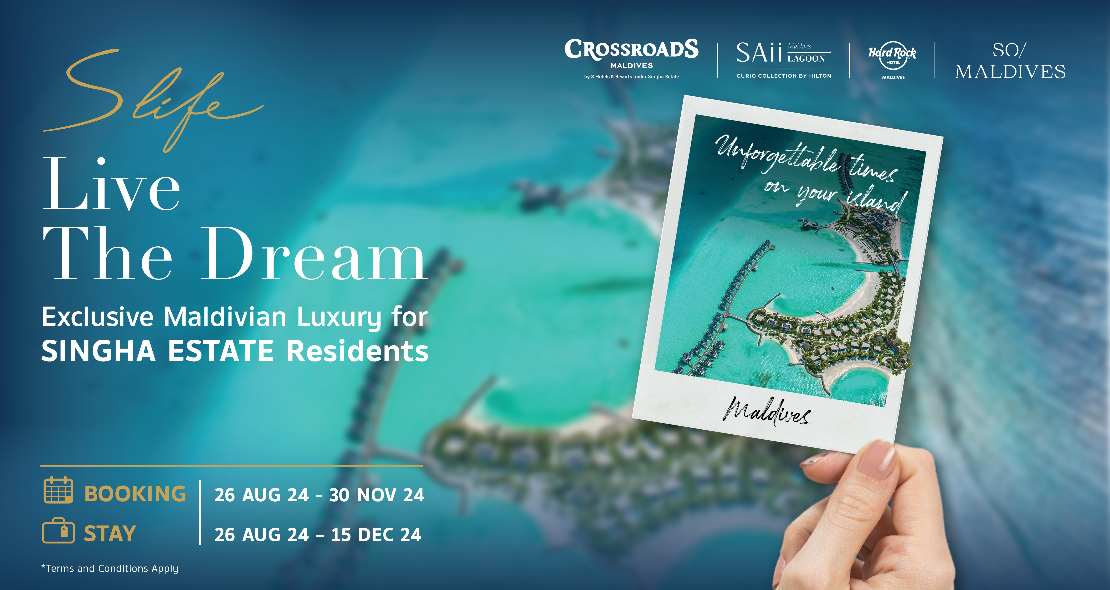 Singha Estate Unveils 'S Life' Campaign: Exclusive Privileges for Residents to  'Live the Dream' with Unmatched Experiences in the Maldives